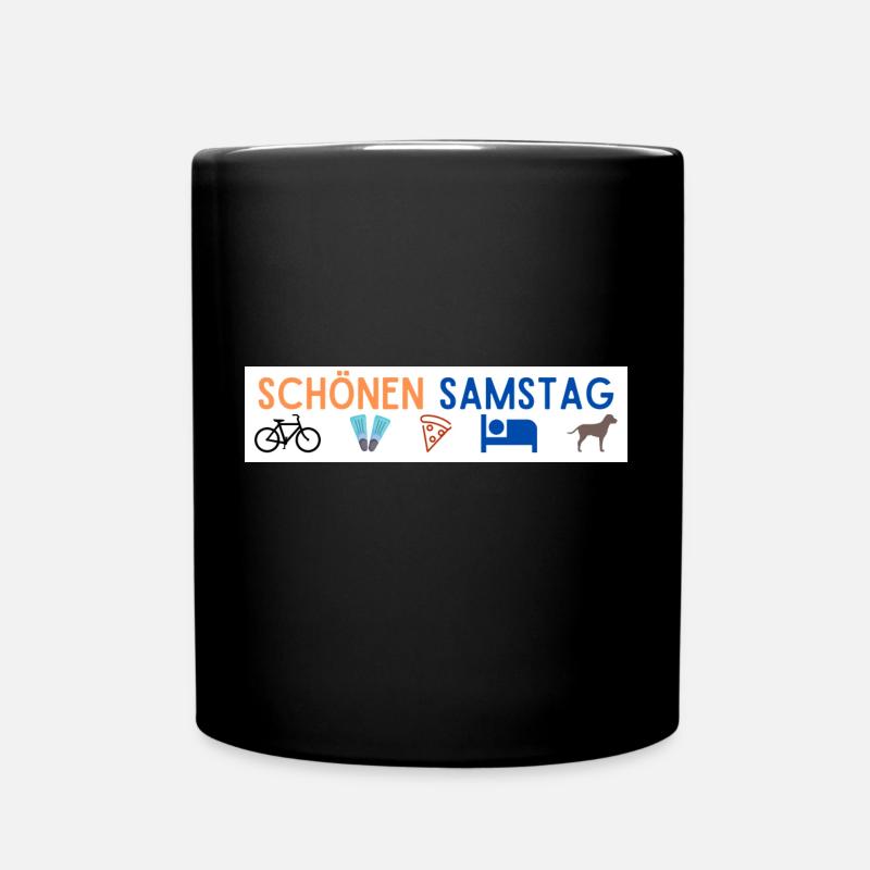 schönen samstag - Tasse einfarbig - Schwarz