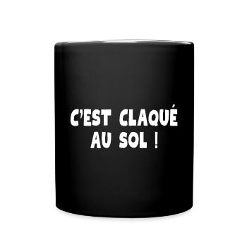 c'est claqué au sol, geek, jeux vidéo - Mug uni - noir - Devant