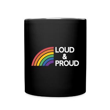 LGBTQ Pride Month - Laut und stolz - Tasse einfarbig - Schwarz - Vorne