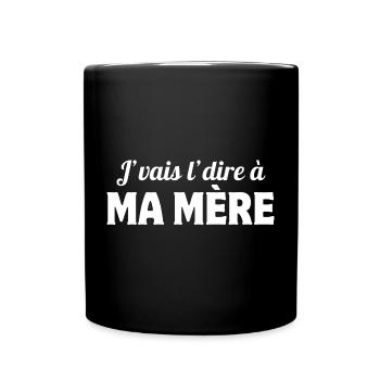 maman, j vais le dire, enfant - Mug uni - noir - Devant