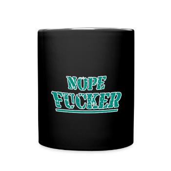 Nope Fucker - Tasse einfarbig - Schwarz - Vorne