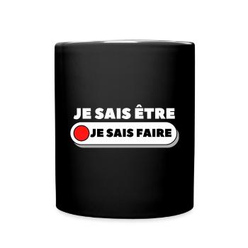 Je sais être je sais faire - Mug uni - noir - Devant