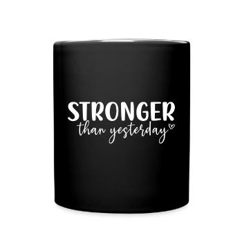 Stronger Than Yesterday - Full Colour Mug - black - Front