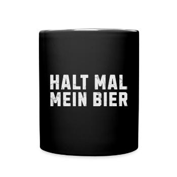 Halt mal mein Bier - Tasse einfarbig - Schwarz - Vorne