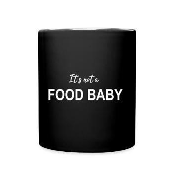 It is not a baby from eating pregnant mother - Full Colour Mug - black - Front