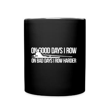 An guten Tagen rudere ich an schlechten Tagen rudere ich härteres Geschenk - Tasse einfarbig - Schwarz - Vorne