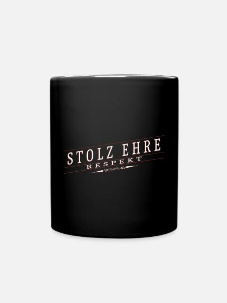 Stolz, Ehre, Respekt - Tasse einfarbig - Schwarz