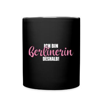 Ich bin Berlinerin deshalb Frau Spruch Berlin - Tasse einfarbig - Schwarz - Vorne