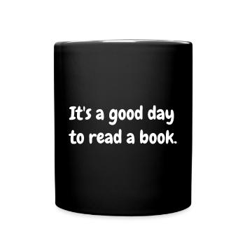 Es ist ein guter Tag um ein Buch zu lesen - Tasse einfarbig - Schwarz - Vorne