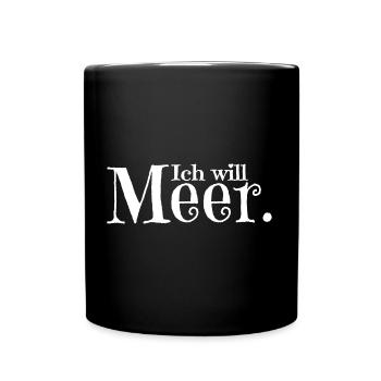 Ich will Meer - Schriftzug - Tasse einfarbig - Schwarz - Vorne