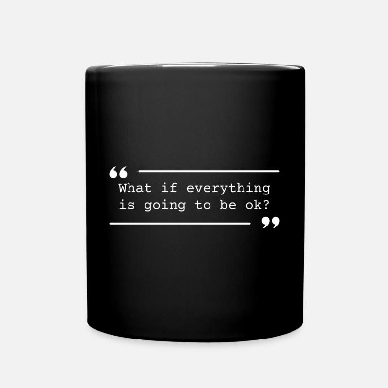 Positives Zitat wird in Ordnung sein - Tasse einfarbig - Schwarz