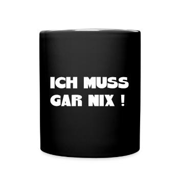 I don't have to do anything Saying funny sayings - Full Colour Mug - black - Front