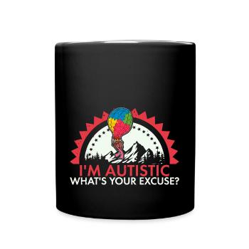 Je suis autiste, quelle est votre excuse Luftballon Autist - Mug uni - noir - Devant