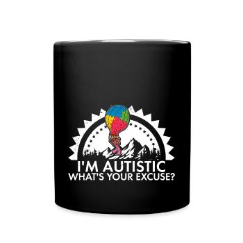 Je suis autiste, quelle est votre excuse Luftballon Autist - Mug uni - noir - Devant