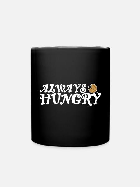 Always hungry helles Design - Tasse einfarbig - Schwarz