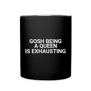 Gosh being Independent is Exhausting Funny For - Full Colour Mug - black - Front