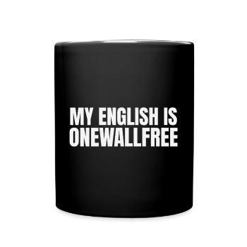 My english is onewallfree Denglish - Full Colour Mug - black - Front