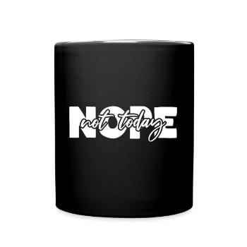 Nope Not Today - Tasse einfarbig - Schwarz - Vorne