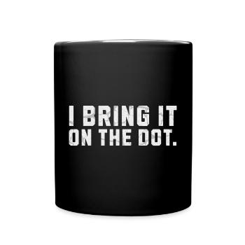 Bring It On The Dot. Funny Denglish - Full Colour Mug - black - Front