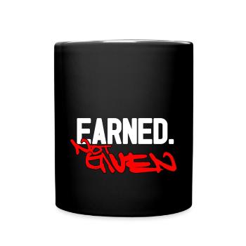 Earned not given - Full Colour Mug - black - Front