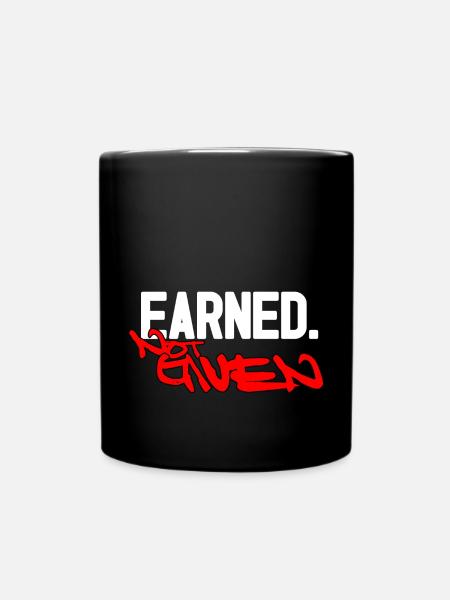 Earned not given - Full Colour Mug - black