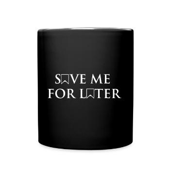 Save me for later white - Full Colour Mug - black - Front