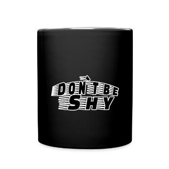 Don`t be shy - Tasse einfarbig - Schwarz - Vorne