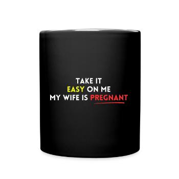 Take it Easy on Me My Wife is Pregnant Underlined - Mug uni - noir - Devant
