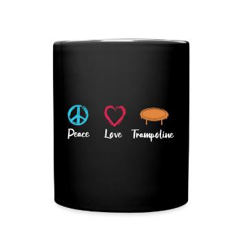 Frieden Liebe Trampolin - Tasse einfarbig - Schwarz - Vorne