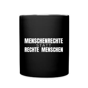 Menschenrechte statt rechte Menschen - Spruch - Tasse einfarbig - Schwarz - Vorne