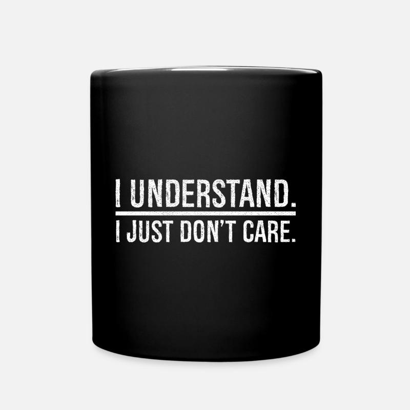 I understand I just don't care - Tasse einfarbig - Schwarz