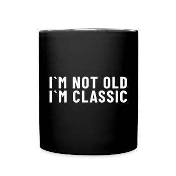 Ich bin nicht alt, ich bin klassisch - Tasse einfarbig - Schwarz - Vorne
