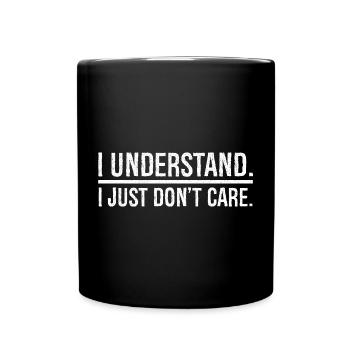 I understand I just don't care - Tasse einfarbig - Schwarz - Vorne