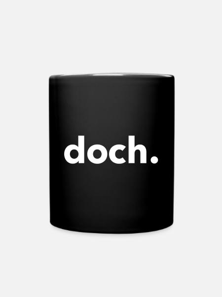 doch. - Tasse einfarbig - Schwarz