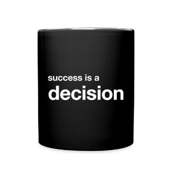 success is a decision - Tasse einfarbig - Schwarz - Vorne