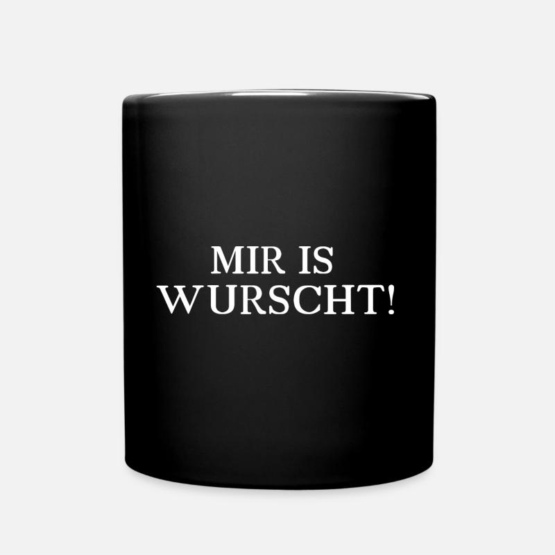 mir is wurscht - Tasse einfarbig - Schwarz