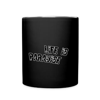 La vie est paradisiaque - Mug uni - noir - Devant