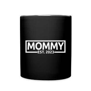 Mommy Est. 2023, Mom To Be, Schwangerschaft enthüllen - Tasse einfarbig - Schwarz - Vorne