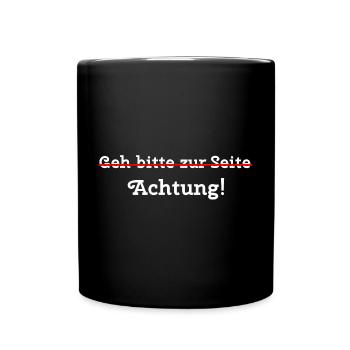 pfälzische sprüche, bitte zur seite, achtung - Tasse einfarbig - Schwarz - Vorne
