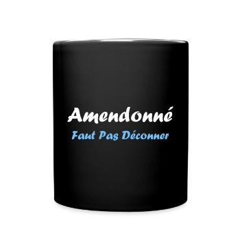 amendonné faut pas déconner - Mug uni - noir - Devant