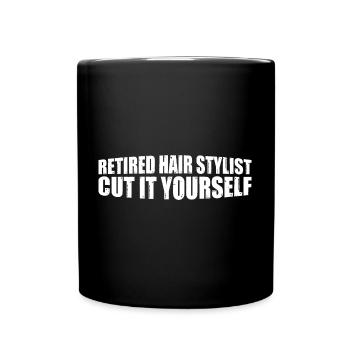 Retired Hair Stylist Cut It Yourself 4 - Tasse einfarbig - Schwarz - Vorne