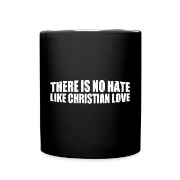 There Is No Hate Like Christian Love 8 - Tasse einfarbig - Schwarz - Vorne