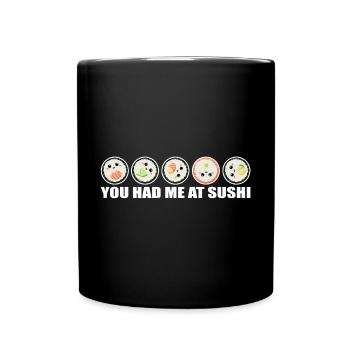 Sushi Rolls Vous m’avez eu chez Sushi Spruch lustig - Mug uni - noir - Devant