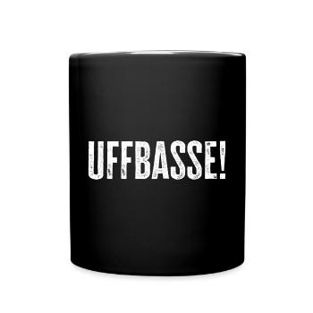 Uffbasse - Aufpassen Dialekt badisch deutsch - Tasse einfarbig - Schwarz - Vorne