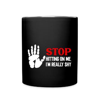 Stop dredging me, I'm shy - Full Colour Mug - black - Front