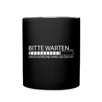 Bitte warten Datei Exfreund wird gelöscht - Tasse einfarbig - Schwarz - Vorne