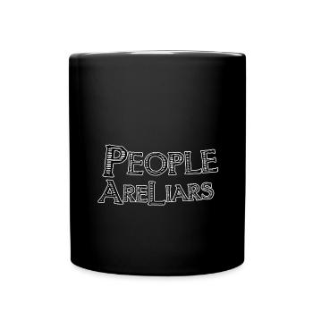 People are liars - Full Colour Mug - black - Front