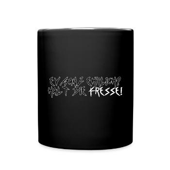 Graffiti Spruch Ey, ganz ehrlich? Halt die Fresse! - Tasse einfarbig - Schwarz - Vorne