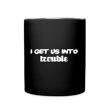 Je nous attire des ennuis - Mug uni - noir - Devant