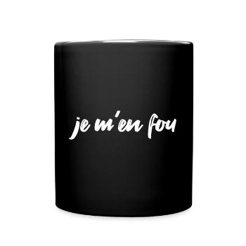 Je m'en fou Statement Französisch - Tasse einfarbig - Schwarz - Vorne